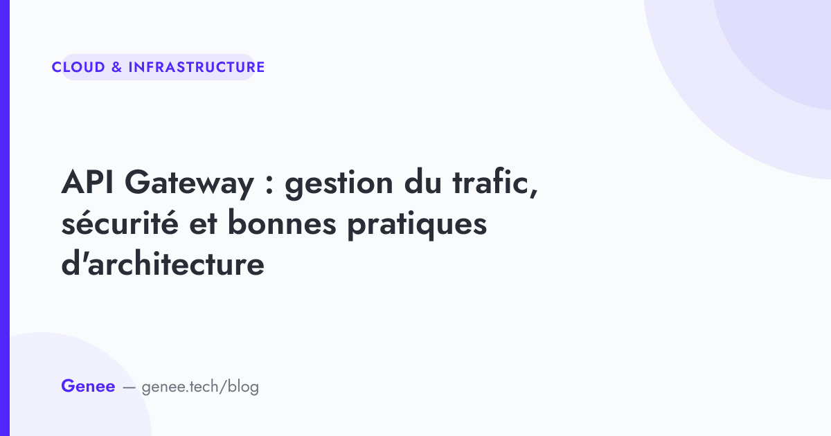 API Gateway : gestion du trafic et sécurité | Genee